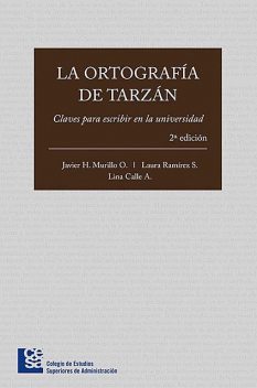 La ortografía de Tarzán, Javier Murillo, Laura Ramírez, Lina Calle Arango