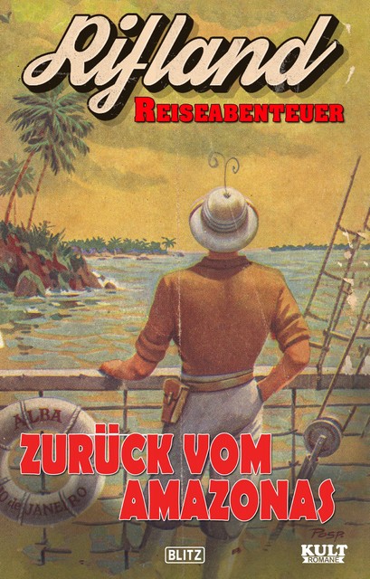 Rifland Reiseabenteuer 01: Zurück vom Amazonas, Egon Schott