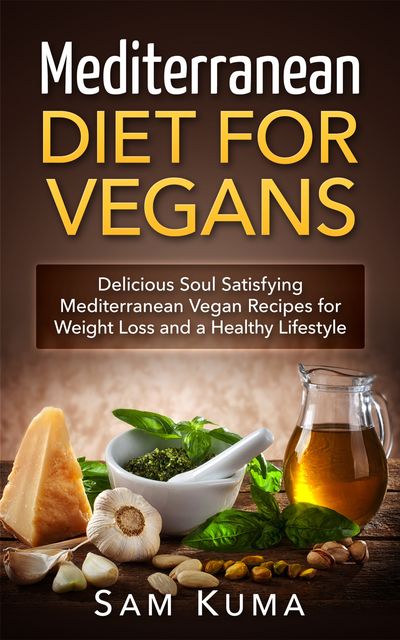 Mediterranean Diet for Vegans, Sam Kuma