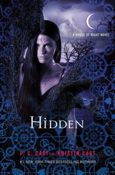 Hidden (House of Night Novels), P.C.Cast