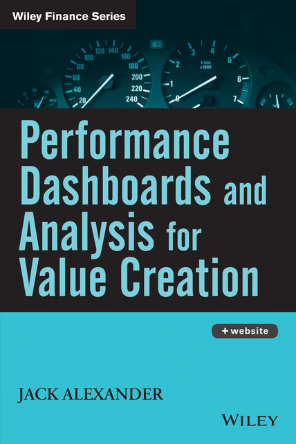 Performance Dashboards and Analysis for Value Creation, Jack Alexander