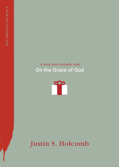 On the Grace of God, Justin S.Holcomb