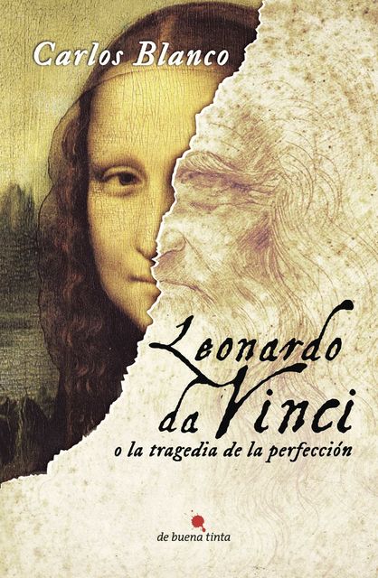 Leonardo da Vinci o la tragedia de la perfección, Carlos Blanco