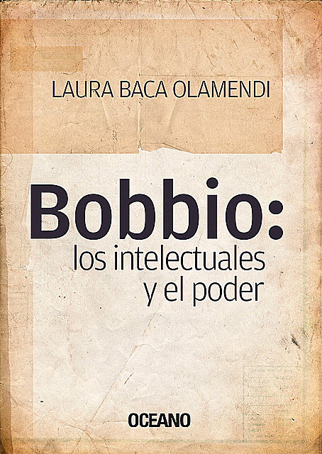 Bobbio: los intelectuales y el poder, Laura Baca