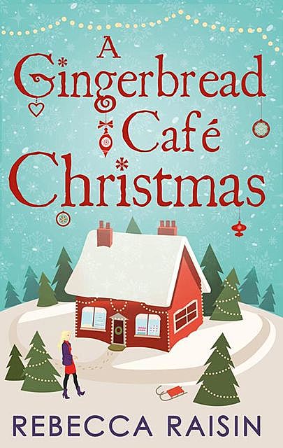 A Gingerbread Café Christmas, Rebecca Raisin