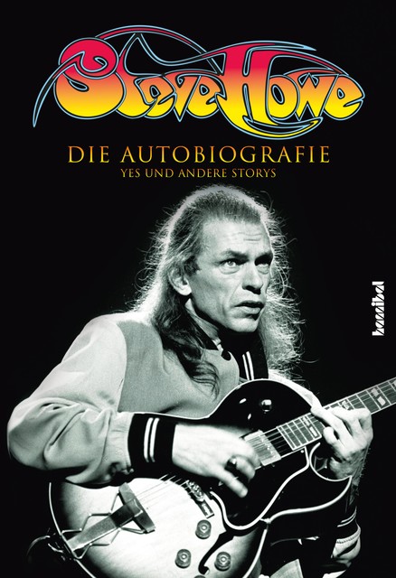 Steve Howe – Die Autobiografie, Steve Howe