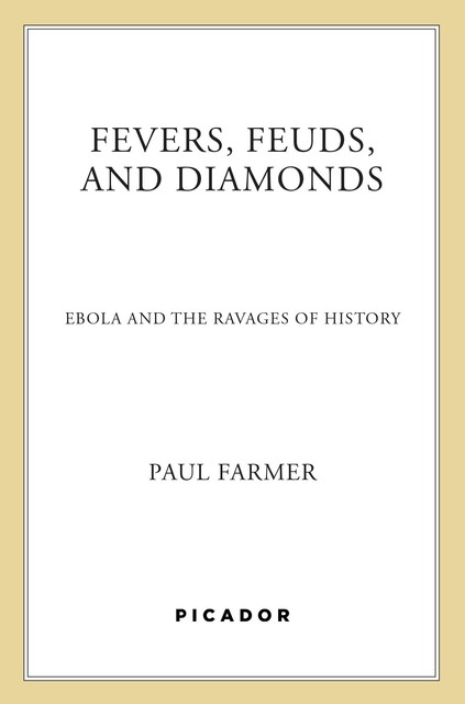 Fevers, Feuds, and Diamonds, Paul Farmer