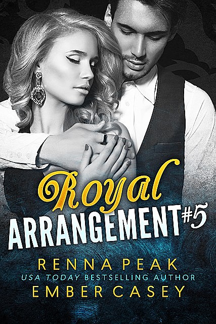 Royal Arrangement #5, Ember Casey, Renna Peak