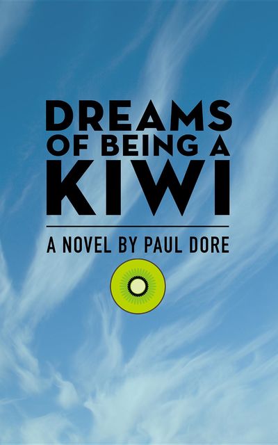 Dreams of Being a Kiwi, Paul Dore