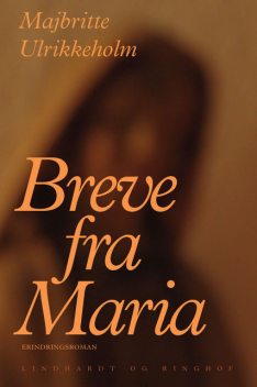 Breve fra Maria, Majbritte Ulrikkeholm