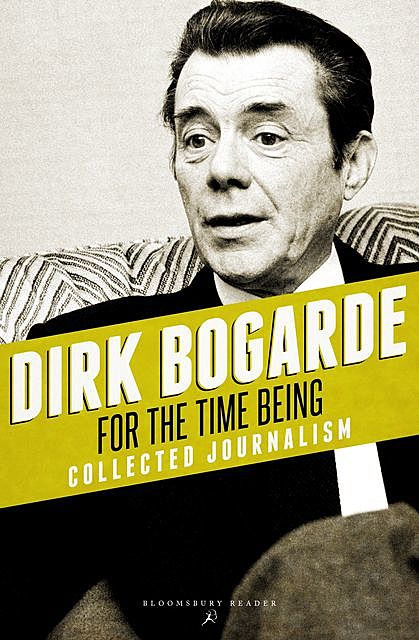 For the Time Being, Dirk Bogarde