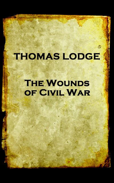 The Wounds of Civil War, Thomas Lodge