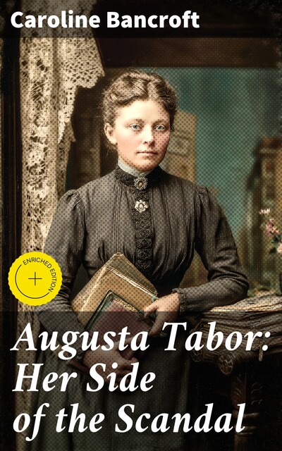 Augusta Tabor: Her Side of the Scandal, Caroline Bancroft