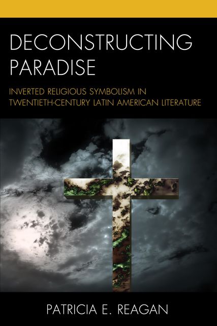 Deconstructing Paradise, Patricia E. Reagan