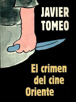 El Crimen Del Cine Oriente, Tomeo Javier