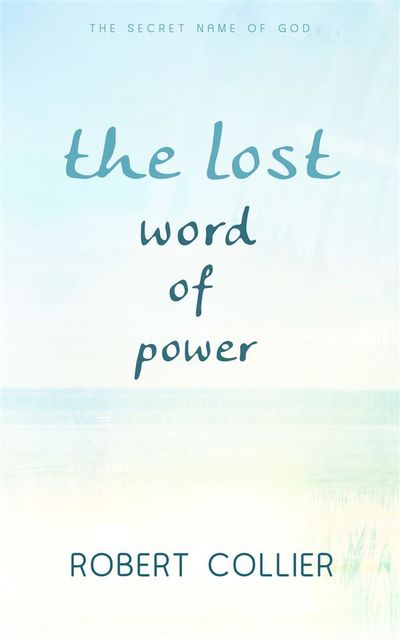 The Lost Word of Power, Robert Collier