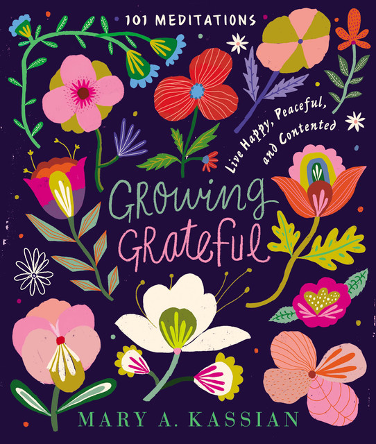 Growing Grateful, Mary A. Kassian