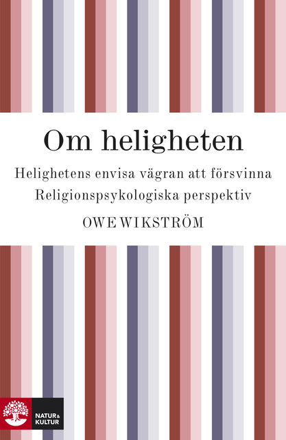 Om heligheten : Religionspsykologiska perspektiv, Ove Wikström