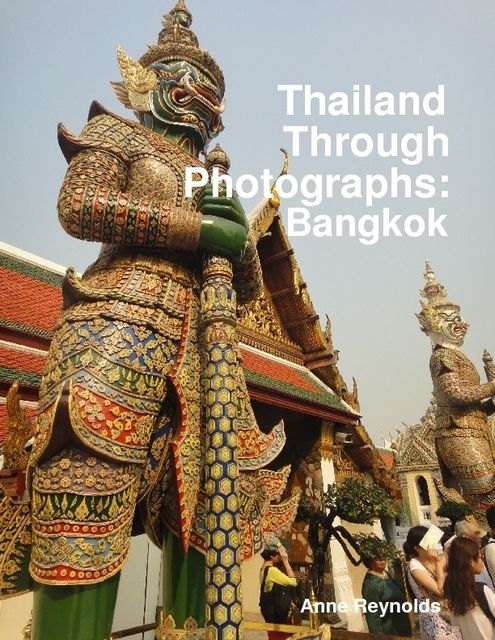 Thailand Through Photographs: Bangkok, Anne Reynolds