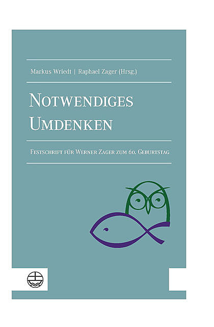 Notwendiges Umdenken, Markus Wriedt, Raphael Zager