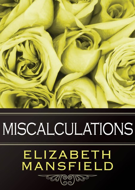 Miscalculations, Elizabeth Mansfield