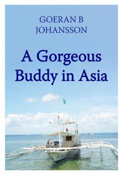 A Gorgeous Buddy in Asia, Goeran B Johansson