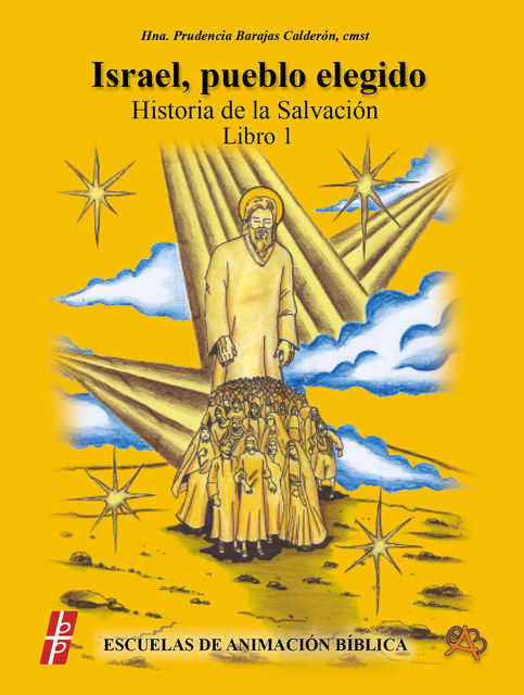 Israel, pueblo elegido. Historia de la salvación, Hna.Prudencia Barajas Calderón, cmst