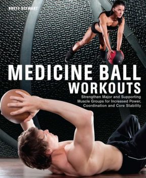 Medicine Ball Workouts, Brett Stewart