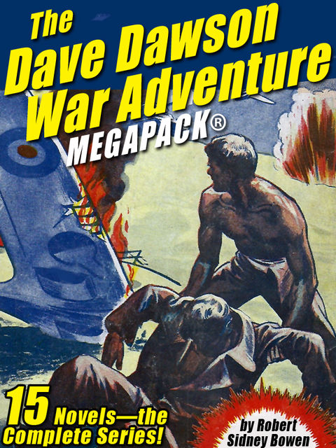 The Dave Dawson War Adventure MEGAPACK®: 14 Novels, Robert Bowen