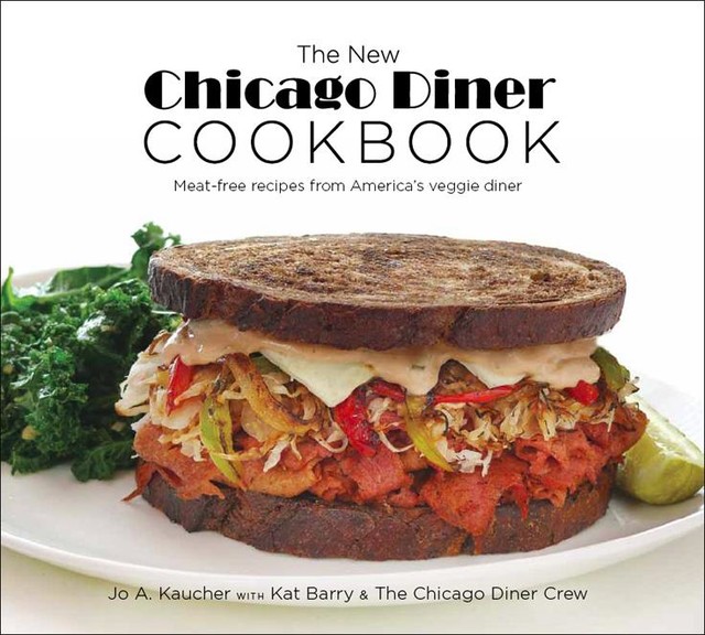 The New Chicago Diner Cookbook, Jo A. Kaucher