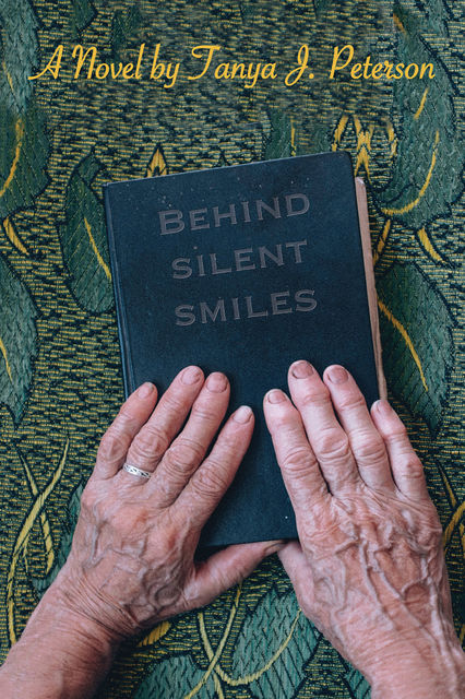 Behind Silent Smiles, Tanya J. Peterson