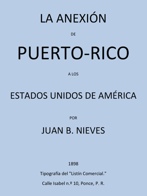 La Anexión de Puerto-Rico, Juan B. Nieves