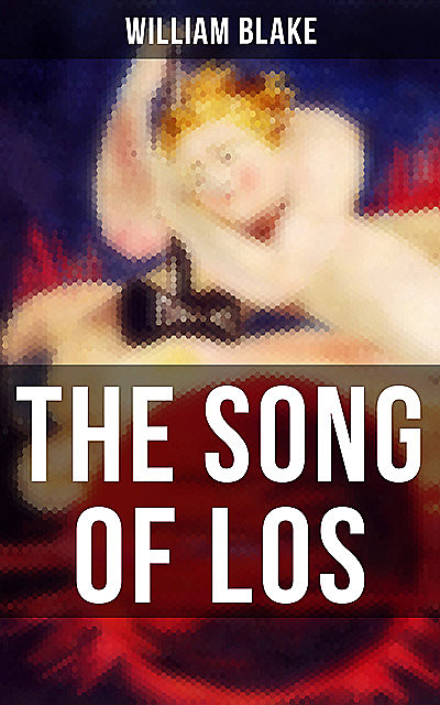 THE SONG OF LOS, William Blake