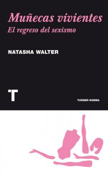 Muñecas vivientes, Natasha Walter