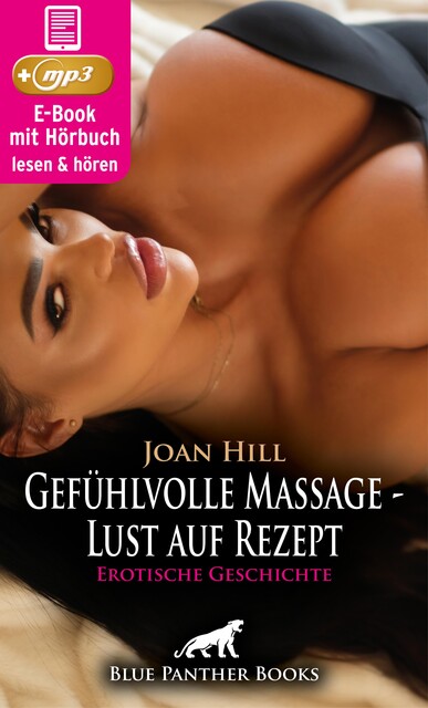 Gefühlvolle Massage – Lust auf Rezept | Erotische Geschichte, Joan Hill