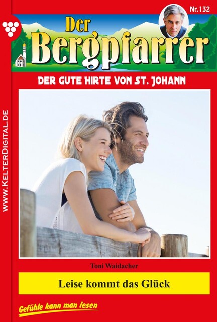 Der Bergpfarrer 132 – Heimatroman, Toni Waidacher