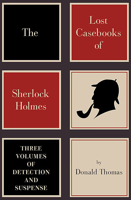 The Lost Casebooks of Sherlock Holmes, Donald Thomas