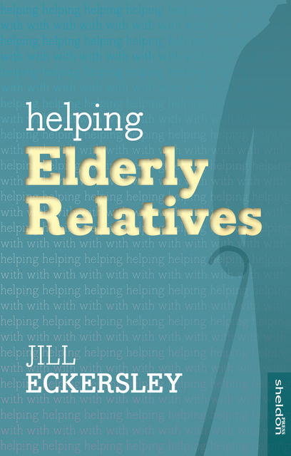 Helping Elderly Relatives, Jill Eckersley