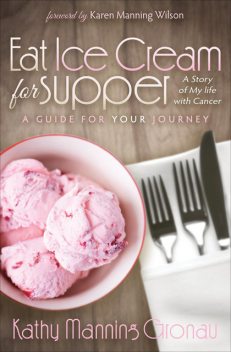 Eat Ice Cream for Supper, Karen Wilson, Kathy Manning Gronau