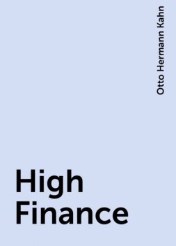 High Finance, Otto Hermann Kahn