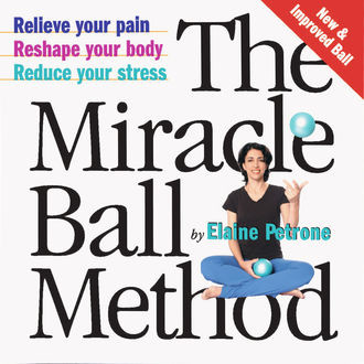 The Miracle Ball Method, Elaine Petrone