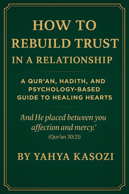 How to Rebuild Trust in a Relationship, Yahya Kasozi