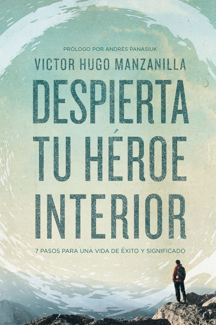 Despierta tu héroe interior, Victor Hugo Manzanilla