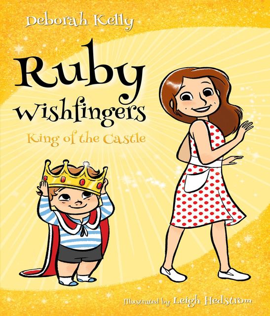 Ruby Wishfingers, Deborah Kelly, Leigh Hedstrom