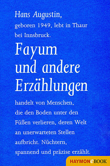 Fayum und andere Erzählungen, Hans Augustin