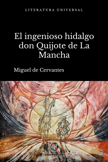 El ingenioso hidalgo don Quijote de La Mancha, Miguel de Cervantes Saavedra