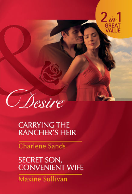 Carrying the Rancher's Heir / Secret Son, Convenient Wife, Charlene Sands, Maxine Sullivan
