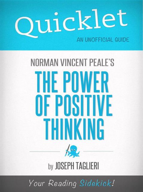 Quicklet on Norman Vincent Peale's The Power of Positive Thinking, Joseph Taglieri