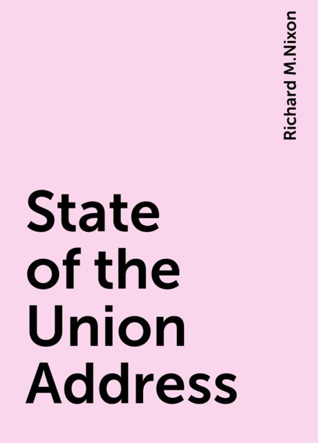 State of the Union Address, Richard M.Nixon