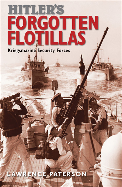 Hitler's Forgotten Flotillas, Lawrence Paterson